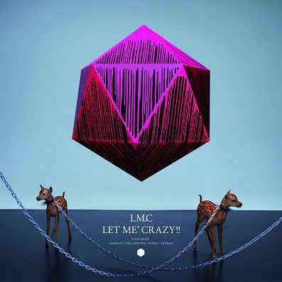 LM.C - LET ME' CRAZY!! [B] - CD+DVD [EDITION LIMITEE]
