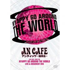 An'cafe - LIVE CAFE TOUR 2008 NYAPPY GO AROUND THE WORLD
