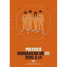 Polysics - BUDOKAN OR DIE!!!! 2010.3.14