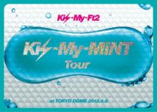 Kis-My-Ft2 - Kis-My-Mint Tour at Tokyo Dome 2012.4.8 [Limited Edition / Jacket A]
