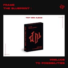 [PLVE] TIOT (Time Is Our Turn) - Frame the Blueprint : Prelude to Possibilities - Debut Album