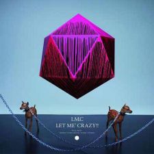 LM.C - LET ME' CRAZY!! [B] - CD+DVD [EDITION LIMITEE]