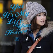 YUI - It's my life / Your heaven