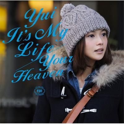 YUI - It's my life / Your heaven
