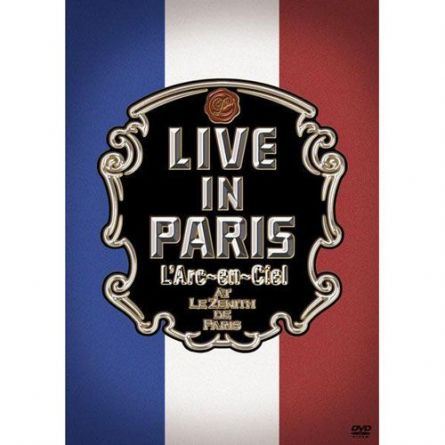 L'Arc~en~Ciel - LIVE IN PARIS Concert