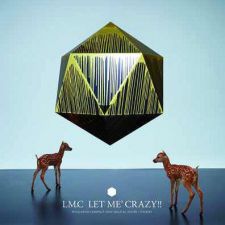 LM.C - LET ME' CRAZY!! 