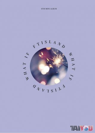 FTISLAND - WHAT IF - Mini Album Vol.6