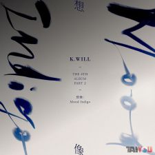 K.Will - Mood Indigo - The 4th Album Part 2