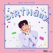 Roh Tae Hyun - Birthday - 1st Mini Album  [=*=]
