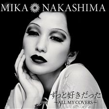 Mika Nakashima - Zutto Sukidatta ~All My Covers~