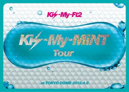 Kis-My-Ft2 - Kis-My-Mint Tour at Tokyo Dome 2012.4.8 [Limited Edition / Jacket A]