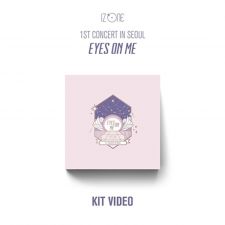 [ KIT VIDEO ] IZ*ONE - 1st Concert in Seoul [EYES ON ME]