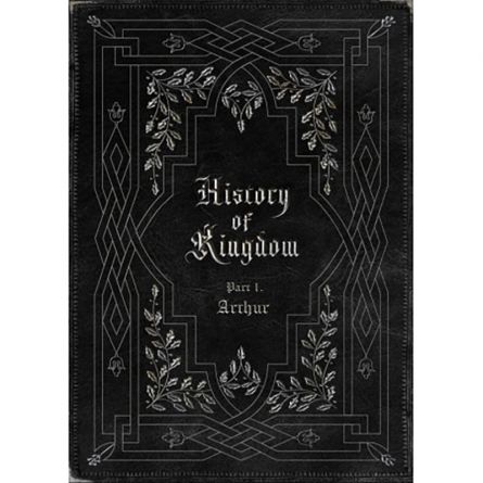 KINGDOM - History Of Kingdom : Part Ⅰ. Arthur