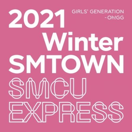 GIRL'S GENEREATION - Oh!GG - 2021 Winter SMTOWN : SMCU EXPRESS