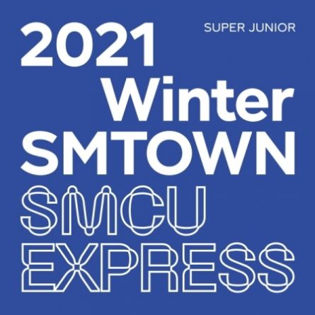 SUPER JUNIOR - 2021 Winter SMTOWN : SMCU EXPRESS