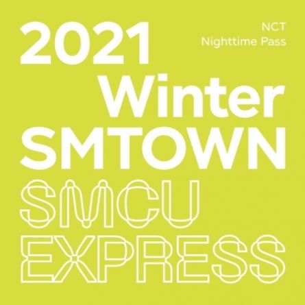 NCT - Nightime Pass - 2021 Winter SMTOWN : SMCU EXPRESS