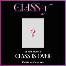 [PLATFORM] CLASS:y - Y : CLASS IS OVER  - Mini Album Vol.1