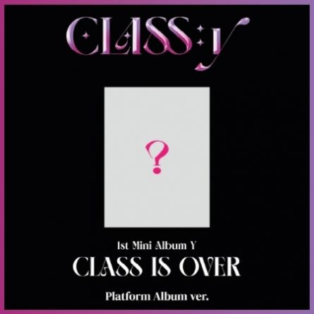 [PLATFORM] CLASS:y - Y : CLASS IS OVER  - Mini Album Vol.1
