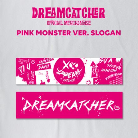 DREAM CATCHER - Slogan Officiel (Pink Monster Ver.)
