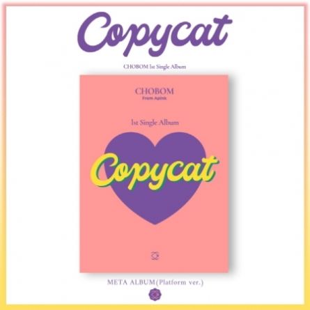 [PLATFORM] CHOBOM (Apink) - Copycat - Single Album Vol.1