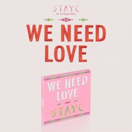 STAYC - WE NEED LOVE (Digipack Ver.) - Single Album Vol.3