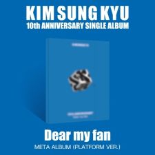 [META PLATFORM] Kim Sung Kyu - Dear my fan - 10th Anniversary Single Album
