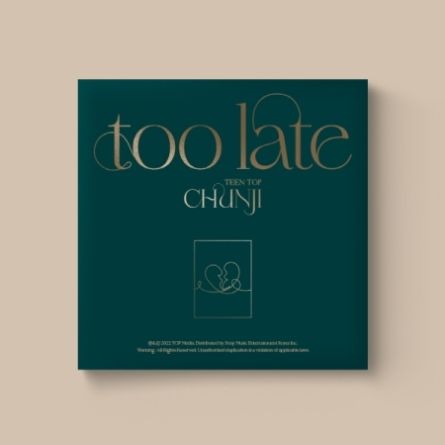 CHUNJI (TEEN TOP) - too late - Single Album Vol.1