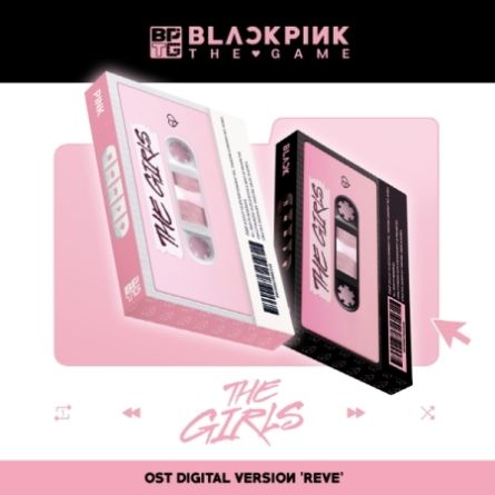 BLACKPINK - THE GIRLS (REVE Digital Ver.) - The Game O.S.T