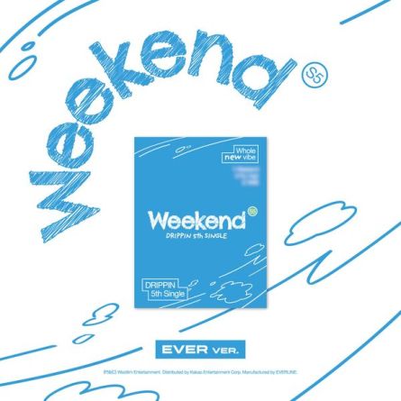 [EVER] DRIPPIN - Weekend 