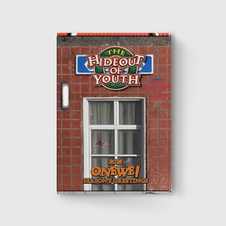 ONEWE - 2025 SEASON'S GREETINGS - THE HIDEOUT OF YOUTH