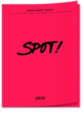 ZICO - Piano Sheet Music - SPOT! (ft. Jennie)