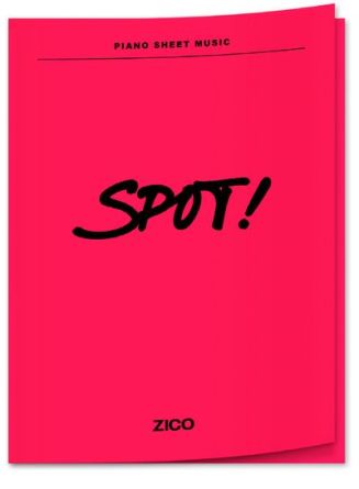 ZICO - Piano Sheet Music - SPOT! (ft. Jennie)