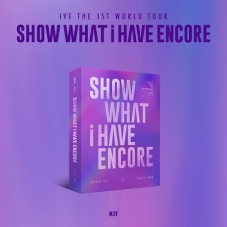 [KiT VIDEO] IVE - IVE THE 1ST WORLD TOUR [SHOW WHAT I HAVE - ENCORE]