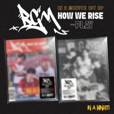 IN A MINUTE - BGM : HOW WE RISE - PLAY - EP Album Vol.1