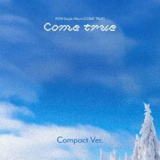 [COMPACT] POW - Come True - Single Album Vol.1