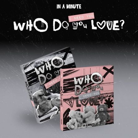 IN A MINUTE - Who Do You Love? : I Need You - Single Album Vol.2
