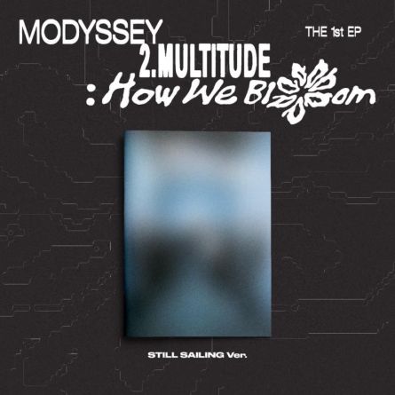 MODYSSEY - 2.Multitude: How We Bloom - Mini Album Vol.1 (STILL SAILING Ver.)