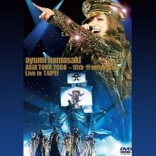 Ayumi Hamasaki - ASIA TOUR 2008 ~10th Anniversary~