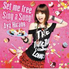 Aya Hirano - Set Me Free Sing a Song - CD+DVD [FIRST PRESS]