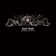 EPIK HIGH - Remapping The Human Soul